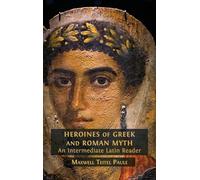 Heroines of Greek and Roman Myth