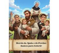 Heróis da Ajuda e do Perdão: O Sábio, O Protetor e a Força da Caridade (Homens de Fé e Missão)