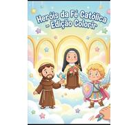 Heróis da Fé Católica: Edição Colorir