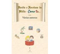 Heróis E Heroínas Da Bíblia - Como Tu...