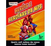 Heróis e heroínas da MPB: Quanto você conhece dos nossos maiores ícones musicais