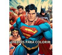 Heróis para Colorir: Livro de Colorir para Crianças de Super-Heróis