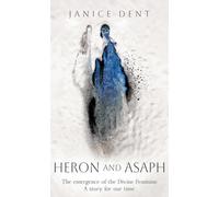 Heron and Asaph: The emergence of the Divine Feminine. A story for our time