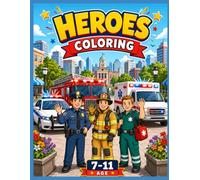 Héros à Colorier: Livre de Coloriage Police, Pompiers & Ambulanciers pour Enfants de 7 à 11 Ans | Illustrations Détaillées de Héros de la Ville, Camions de Pompiers, Voitures de Police & Ambulances