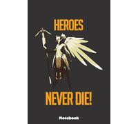 Heros Never Die - Merccy Notebook: Notebook, planner, journal, organiser, bullet journal, sketchbook_ 6x9 inches, 120 dotted pages