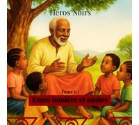 Héros Noirs: Entre lumière et ombre