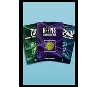 Herpes, Zinc, And Magnesium: A Natural Approach (The Mind & Body Wellness Series)