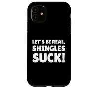 Herpes zóster Suck! Funny Shingles Recovery Carcasa para iPhone 11
