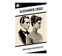 Herr Adam und Frau Eva: Eine satirische Ehekomödie über Geschlechterrollen, bürgerliche Ordnung und biblische Motive