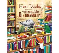 Herr Dachs und seine erstaunliche Buchhandlung: Bilderbuch über die kindliche Fantasie mit Witz, Charme und vielen Details | Für Bücherwürmer und alle, die gute Geschichten lieben | Ab 4 Jahren