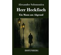 Herr Heckfisch: Ein Mann am Abgrund