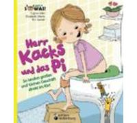 Herr Kacks Und Das Pi - So Landen Grosses Und Kleines Geschäft Direkt