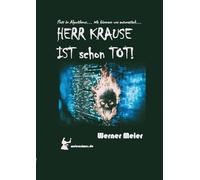 HERR KRAUSE IST schon TOT!: Es war einmal König Kunde... dann kam der Algorithmus... und wenn Sie nicht schon automatisch gestorben sind... wir arbeiten daran!