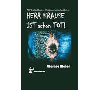 HERR KRAUSE IST schon TOT!: Es war einmal König Kunde... dann kam der Algorithmus... und wenn Sie nicht schon automatisch gestorben sind... wir arbeiten daran!