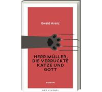 Herr Müller, die verrückte Katze und Gott (Erfolgsausgabe): Roman