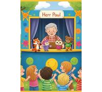 Herr Pauls magische Puppen: Eine große Umweltschutz-Mission für kleine Helden