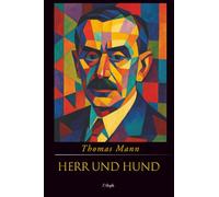 Herr und Hund (Jubiläumsausgabe zum 70. Gedenken an Thomas Mann)