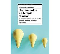 Herramientas de terapia familiar: Técnicas narrativo-experienciales para un enfoque sistémico integrador (Psicología Psiquiatría Psicoterapia)