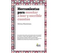 HERRAMIENTAS PARA ENSEÑAR A LEER Y ESCRIBIR CUENTOS | Silvina Marsimian