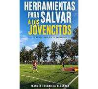 Herramientas Para Salvar A Los Jovencitos: El Buen Vivir En La Sociedad
