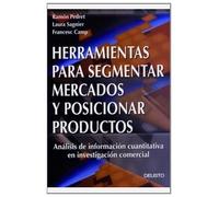 Herramientas para segmentar mercados y posicionar productos: Análisis de información cuantitativa en investigación comercial: 1 (Deusto)