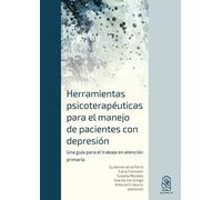 Herramientas Psicoterapéuticas para el Manejo de Pacientes con Depresión: Una guía para el trabajo en atención primaria