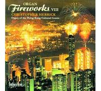 Herrick, Christopher - Organ Fireworks, Vol. 8 - Organ of the Hong Kong Cultural Centre