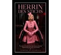 HERRIN DES STICHS: Eine düstere Femdom-Story über Schmerz, Kontrolle, Nippeltraining und totale Unterwerfung