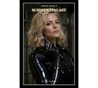 Herrin Sasha’s Schmerzpalast - Langzeitgefangenschaft: Eine dunkle Femdom-Geschichte über Gefangenschaft, weibliche Dominanz, Disziplin und totale Unterwerfung