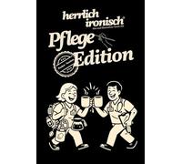 herrlich ironisch™ - Pflege Edition (Pocket): Das handliche Ausmalbuch für Pflegekräfte - Humor, Entlastung & echte Alltagsszenen zum Schmunzeln (herrlich ironisch - Zwischen Job und Wahnsinn)