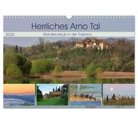 Herrliches Arno Tal - Wanderurlaub in der Toskana (Wandkalender 2026 DIN A3 quer), CALVENDO Monatskalender: Natur erleben im Valdarno