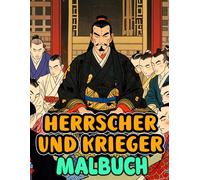 Herrscher Und Krieger Malbuch: Färbung Seiten Des Alten Japan Berittene Kavallerie Samurais Ronins Falkner Strategen Daimyos Adlige Porträts | ... Erwachsene Jugendliche Senioren (Japanisch)
