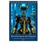 Herrscherinnen der Galaxien (Tischkalender 2027 DIN A5 hoch), CALVENDO Monatskalender: Leuchtende Schönheit aus fernen Welten
