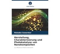 Herstellung, Charakterisierung und Photokatalyse von Nanokompositen: aus Metalloxid-Nanomaterialien