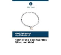 Herstellung geschwärztes Silber und Gold