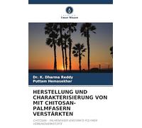 HERSTELLUNG UND CHARAKTERISIERUNG VON MIT CHITOSAN-PALMFASERN VERSTÄRKTEN: CHITOSAN - PALMENFASER VERSTÄRKTE POLYMER-VERBUNDWERKSTOFFE