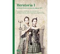 Herstoria I: Relatos de ficción histórica de mujeres LBT+: 5 (Ficción general)