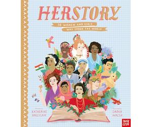 HerStory: 50 Women and Girls Who Shook the World