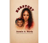 HERSTORY: A Memoir of Strength, Survival, Sisterhood, Family, Motherhood, Growth & More