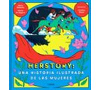 Herstory: una historia ilustrada de las mujeres: Una historia ilustrada de las mujeres/ An Illustrated History of Women (Lumen Gráfica)