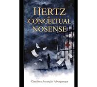 HERTZ do CONCEITUAL NOSENSE: A frequência de um homem esquecido
