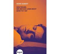 Hervé Guibert Hinri Dem Freund, der mir das Leben nicht gerettet ha (Tapa dura)