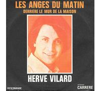 Hervé Vilard - Les Anges Du Matin • Derriere Le Mur De La Maison - 45 tours - 7"