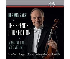 Herwig Zack - The French Connection - A Recital for Solo Violin