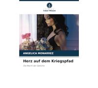 Herz auf dem Kriegspfad: Die Macht der Gefühle