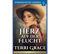 Herz Auf der Flucht: Historischer Western-Liebesroman: 7 (Die Sieben Schicksale von Oakwood)