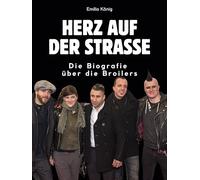 Herz auf der Straße: Die Biografie über Broilers. Hochwertige Hardcoverausgabe