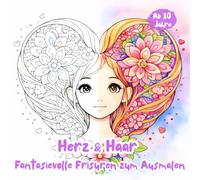Herz & Haar - Fantasievolle Frisuren zum Ausmalen: Kreative Frisuren, Muster & Mandalas zum Entspannen und Ausmalen. Malbuch für Kinder & Teens ab 10 ... ab 10 Jahren. (Klitzekleine Kreativwelt)