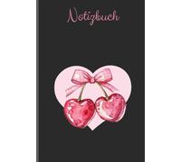 Herz mit Kirschen - Romantisches Liebes-Notizbuch für Paare, Valentinstag & Jahrestag Geschenk: Tagebuch & Journal für Liebe, Beziehung, Erinnerungen, Liebesbotschaften und besondere Momente