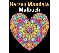 Herzen Mandala Malbuch: Entspannende Ausmalbilder für Erwachsene - Stressabbau, Achtsamkeit und kreative Inspiration